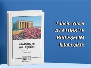 Atatürk'te Birleşelim - Tahsin Yücel